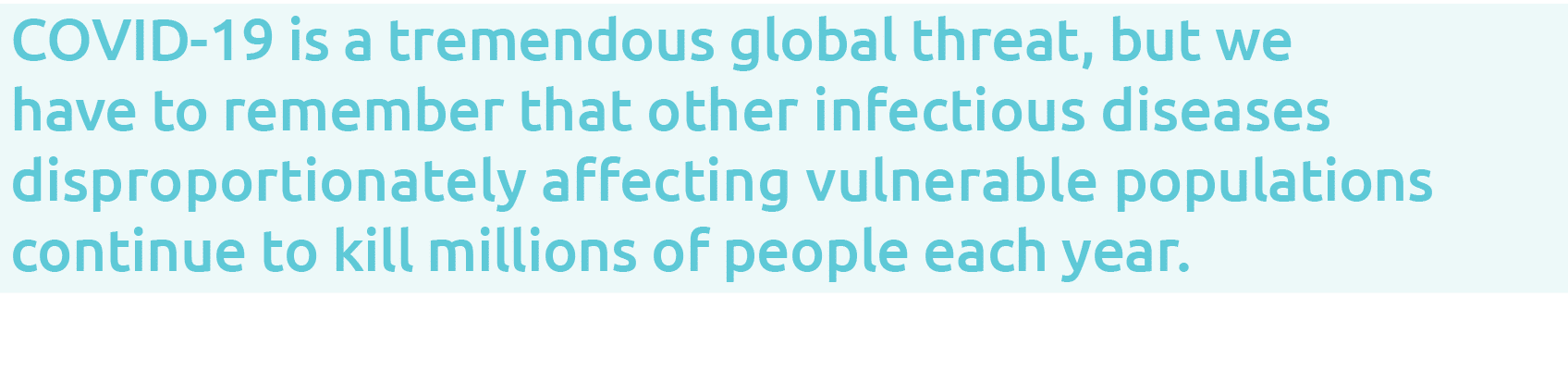 COVID-19 is a tremendous global threat, but we have to remember that other infectious diseases disproportionately aff   