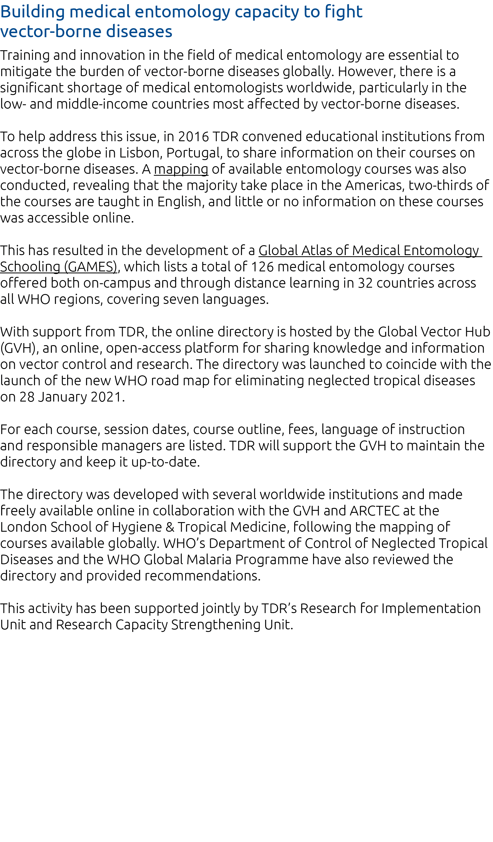 Building medical entomology capacity to fight vector-borne diseases Training and innovation in the field of medical    
