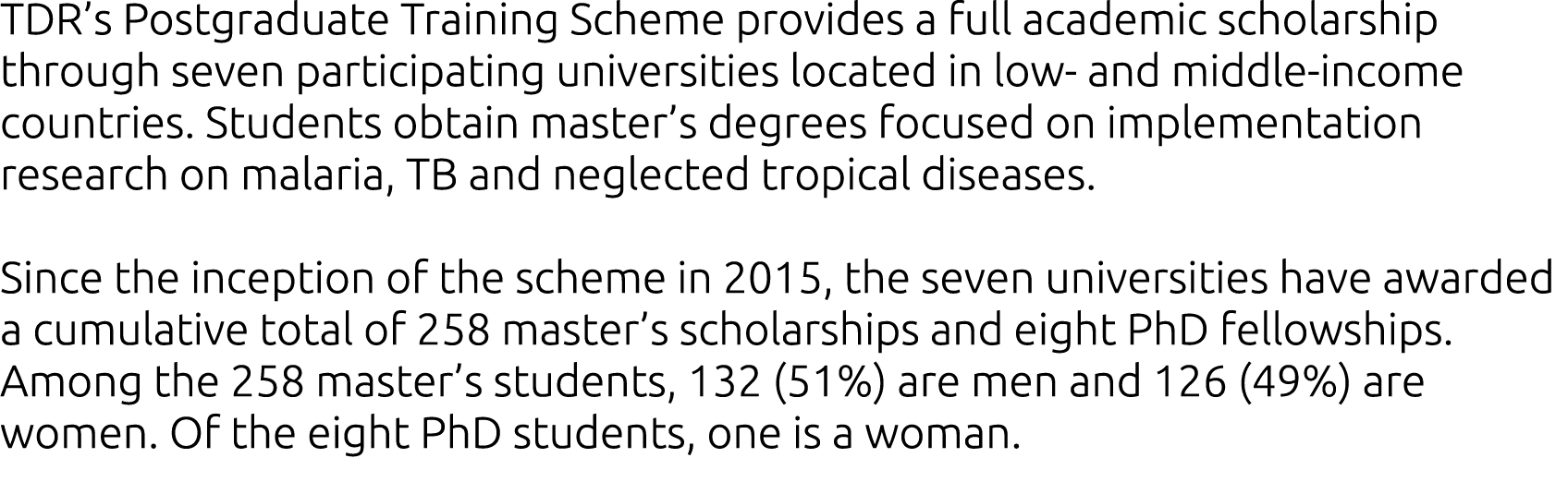 TDR s Postgraduate Training Scheme provides a full academic scholarship through seven participating universities loca   