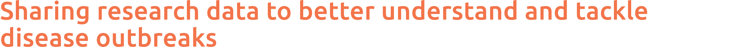  Sharing research data to better understand and tackle disease outbreaks