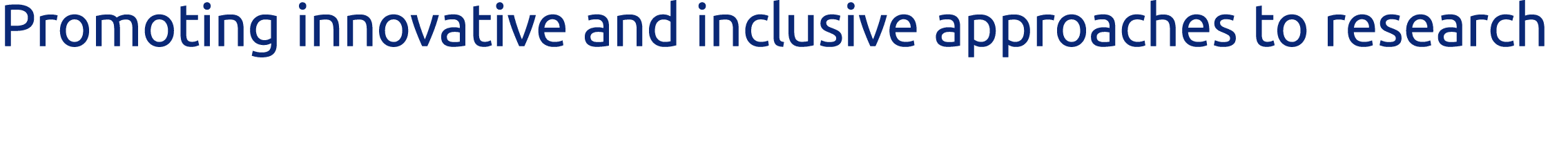 Promoting innovative and inclusive approaches to research