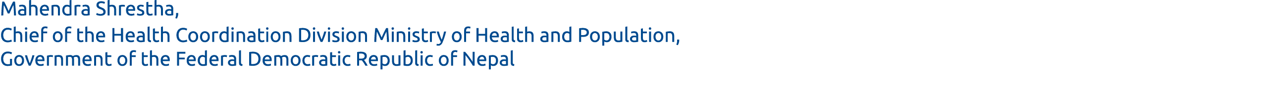 Mahendra Shrestha, Chief of the Health Coordination Division Ministry of Health and Population, Government of the Fed   