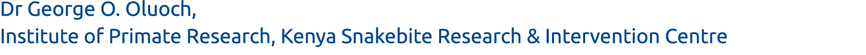 Dr George O  Oluoch, Institute of Primate Research, Kenya Snakebite Research & Intervention Centre